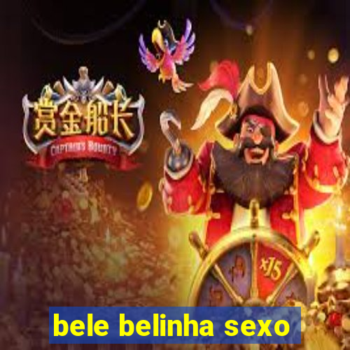 bele belinha sexo